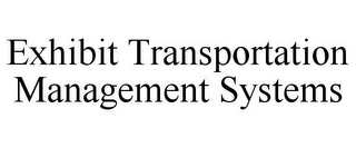 EXHIBIT TRANSPORTATION MANAGEMENT SYSTEMS