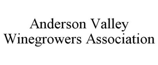 ANDERSON VALLEY WINEGROWERS ASSOCIATION