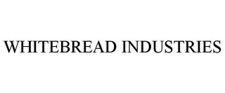 WHITEBREAD INDUSTRIES