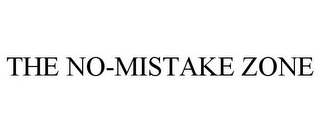 THE NO-MISTAKE ZONE