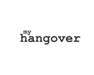 MY HANGOVER