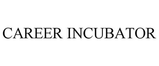 CAREER INCUBATOR