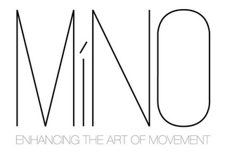 MINO ENHANCING THE ART OF MOVEMENT