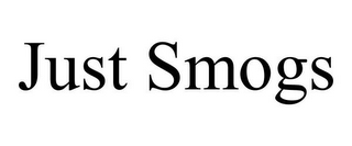 JUST SMOGS