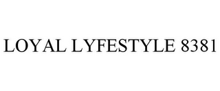 LOYAL LYFESTYLE 8381