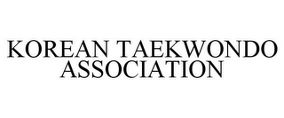 KOREAN TAEKWONDO ASSOCIATION