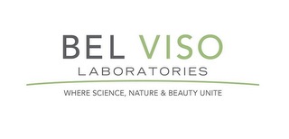 BEL VISO LABORATORIES WHERE SCIENCE, NATURE & BEAUTY UNITE