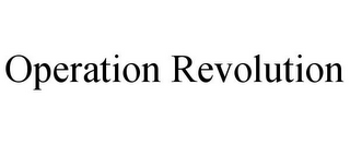 OPERATION REVOLUTION