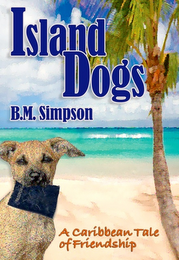 ISLAND DOGS B.M. SIMPSON A CARIBBEAN TALE OF FRIENDSHIP PASSPORT