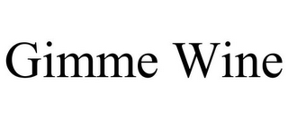 GIMME WINE
