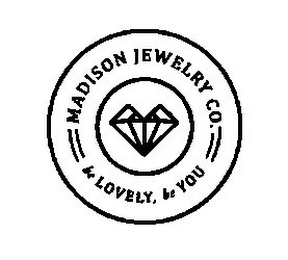 MADISON JEWELRY CO. BE LOVELY, BE YOU