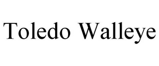 TOLEDO WALLEYE