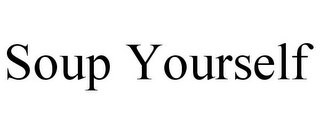 SOUP YOURSELF