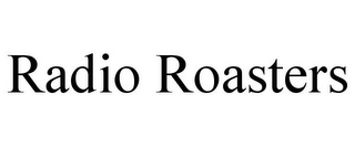 RADIO ROASTERS