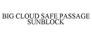 BIG CLOUD SAFE PASSAGE SUNBLOCK