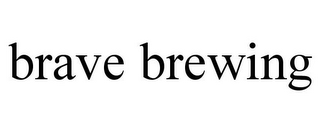 BRAVE BREWING