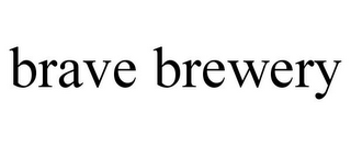 BRAVE BREWERY