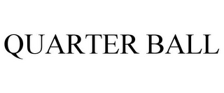 QUARTER BALL