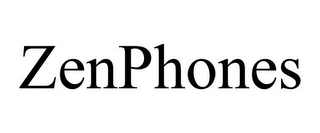 ZENPHONES