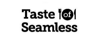 TASTE OF SEAMLESS