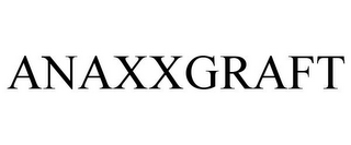 ANAXXGRAFT