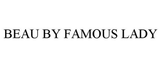 BEAU BY FAMOUS LADY