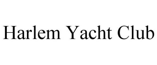 HARLEM YACHT CLUB