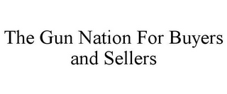 THE GUN NATION FOR BUYERS AND SELLERS