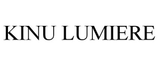 KINU LUMIERE