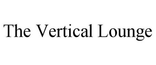 THE VERTICAL LOUNGE