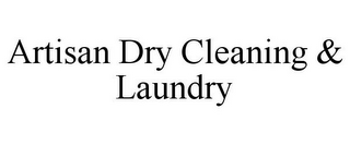 ARTISAN DRY CLEANING & LAUNDRY