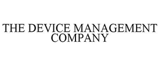 THE DEVICE MANAGEMENT COMPANY