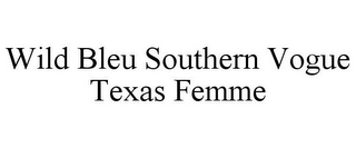 WILD BLEU SOUTHERN VOGUE TEXAS FEMME