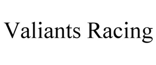 VALIANTS RACING