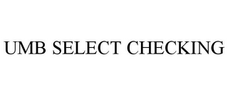 UMB SELECT CHECKING