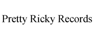 PRETTY RICKY RECORDS