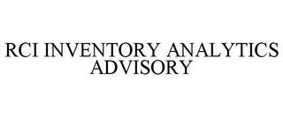 RCI INVENTORY ANALYTICS ADVISORY