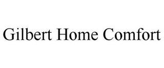 GILBERT HOME COMFORT