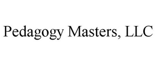 PEDAGOGY MASTERS, LLC