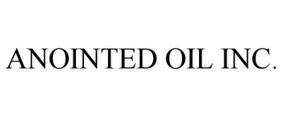 ANOINTED OIL INC.