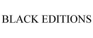 BLACK EDITIONS
