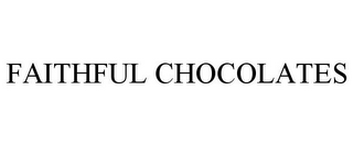 FAITHFUL CHOCOLATES