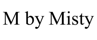 M BY MISTY