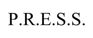 P.R.E.S.S.