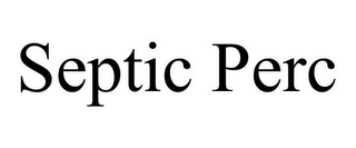SEPTIC PERC