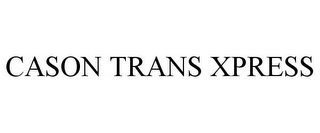 CASON TRANS XPRESS