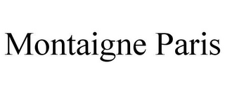 MONTAIGNE PARIS