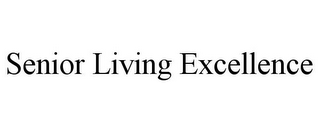 SENIOR LIVING EXCELLENCE