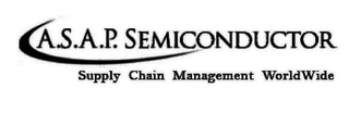 A.S.A.P. SEMICONDUCTOR SUPPLY CHAIN MANAGEMENT WORLDWIDE