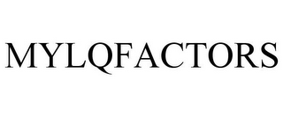 MYLQFACTORS